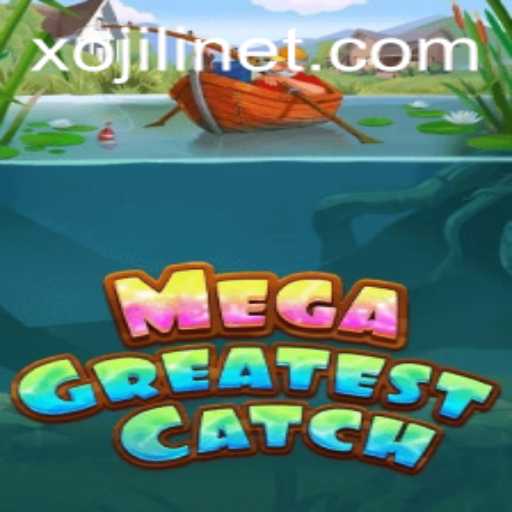MegaGreatestCatch: The Ultimate Gaming Experience in the World of Xojili